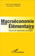 Macroéconomie élémentaire - cours et exercices corrigés