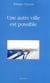 UNE AUTRE VILLE EST POSSIBLE