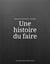 Une histoire du faire : serrurerie de la Parette & Sarragala