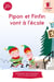 Pipon et finfin vont à l'école