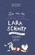 La vie de l'unique, l'étonnante, la spectaculaire, la miraculeuse Lara Schmitt - la fin de l'univers
