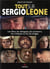 Tout sur sergio leone - ses films, ses répliques, ses témoignages, ses souvenirs, sa vie, ses images