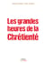 Les grandes heures de la chrétienté