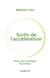 Sortir de l'accélération : Pour une écologie du temps