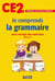 Je comprends la grammaire - CE2 - avec corrigé des exercices - cahier n°2 (édition 2017)
