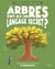 Les réponses à mes grandes questions - les arbres ont-ils un langage secret ? - Une première découverte de la dendrologie