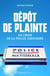Dépôt de plainte : Au coeur de la police judiciaire
