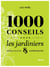 1000 conseils pour les jardiniers - débutants & expérimentés