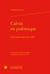 Calvin en polémique - une maïeutique du verbe