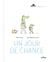 Un jour de chance