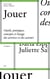 Jouer : outils, pratiques et concepts à l'usage des actrices et des acteurs