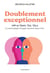 Doublement exceptionnel : HPI et TDAH, TSA, TSLA - La neuroatypie frappe souvent deux fois...