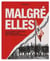 Malgré-elles - les alsaciennes et mosellanes incorporées de force dans la machine de guerre nazie