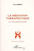 La médiation thérapeutique : De l'intelligence sauvage - Préface de Pierre Calame