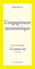 L'engagement oecuménique - Ut unum sint : Lettre encyclique du 25 mai 1995