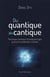 Du quantique au cantique : Mécanique quantique et parapsychologie, guérisons inexpliquées, miracles