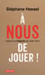 À nous de jouer ! appel aux indignés de cette Terre