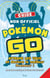 Le guide non officiel pokémon go - attrape les tous et deviens le meilleur dresseur ! avec des centaines de trucs et astuces !