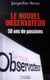 Le nouvel observateur - 50 ans de passions
