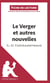 Fiche de lecture : le verger et autres nouvelles, de Georges-Olivier Châteaureynaud - analyse complète de l'oeuvre et résumé