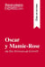 Oscar y Mamie-Rose de Éric-Emmanuel Schmitt (Guia de lectura) : Resumen y analisis completo