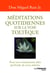 Méditations quotidiennes sur la voie toltèque : pour une connaissance plus profonde de nous-mêmes