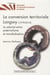 La conversion territoriale Longwy (1978-2010) - le salariat entre paternalisme et mondialisation