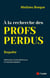 A la recherche des profs perdus : Enquête