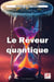 Le rêveur quantique