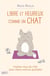 Libre et heureux comme un chat