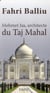 Mehmet Isa - l'architecte du Taj Mahal