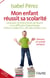 Mon enfant reussit sa scolarite - 2e edition
