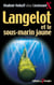 Langelot Tome 16 : Langelot et le sous-marin jaune