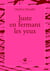 Juste En Fermant Les Yeux