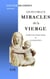 Les plus beaux miracles de la vierge