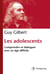 Les adolescents - comprendre et dialoguer avec un âge difficile