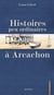 Histoires peu ordinaires a arcachon