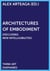 Architectures of embodiment - disclosing new intelligibilities
