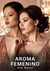 Aroma femenino : Relatos Eróticos de Sexo para Adultos