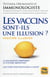 Les vaccins, sont-ils une illusion ? la vaccination compromet le système immunitaire