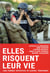 Elles risquent leur vie - cinq reportères de guerre témoignent