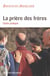La prière des frères - guide pratique