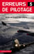 Erreurs de pilotage Tome 5 - crash Rio-Paris... avec l'enregistrement complet des conversations dans le cockpit...
