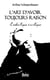 L'art d'avoir toujours raison: dialectique éristique