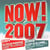 Now ! 2007