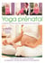 Yoga prénatal : la sérénité de votre corps, de votre esprit et de votre souffle