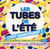 Les tubes de l'été, c'est maintenant !
