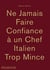 Ne jamais faire confiance à un chef italien trop mince