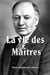 La vie des maîtres souple
