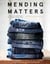 Mending matters : stitch, patch, and repair your favorite denim and more